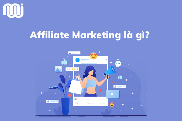 Affiliate là gì? Khám phá Chiến lược Tiếp thị Liên Kết Hiệu Quả Trong Thời Đại Số Hiện Nay